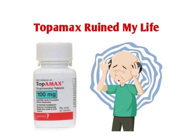 Topamax Ruined My Life: Side Effects & Reviews